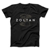 Zoltan Funny Movie Men/Unisex T-Shirt Black | Funny Shirt from Famous In Real Life