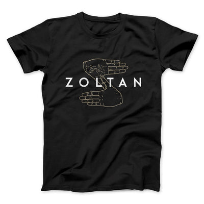 Zoltan Men/Unisex T-Shirt Black | Funny Shirt from Famous In Real Life