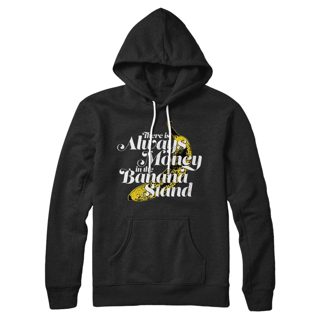 Always Money In The Banana Stand Hoodie | Funny Shirt from Famous In Real Life