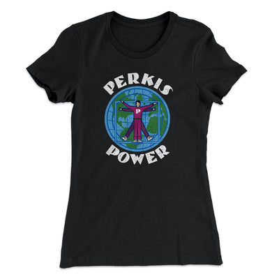 Perkis Power Women's T-Shirt Black | Funny Shirt from Famous In Real Life