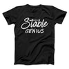 Very Stable Genius Men/Unisex T-Shirt Black | Funny Shirt from Famous In Real Life