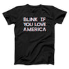 Blink If You Love America Men/Unisex T-Shirt Black | Funny Shirt from Famous In Real Life