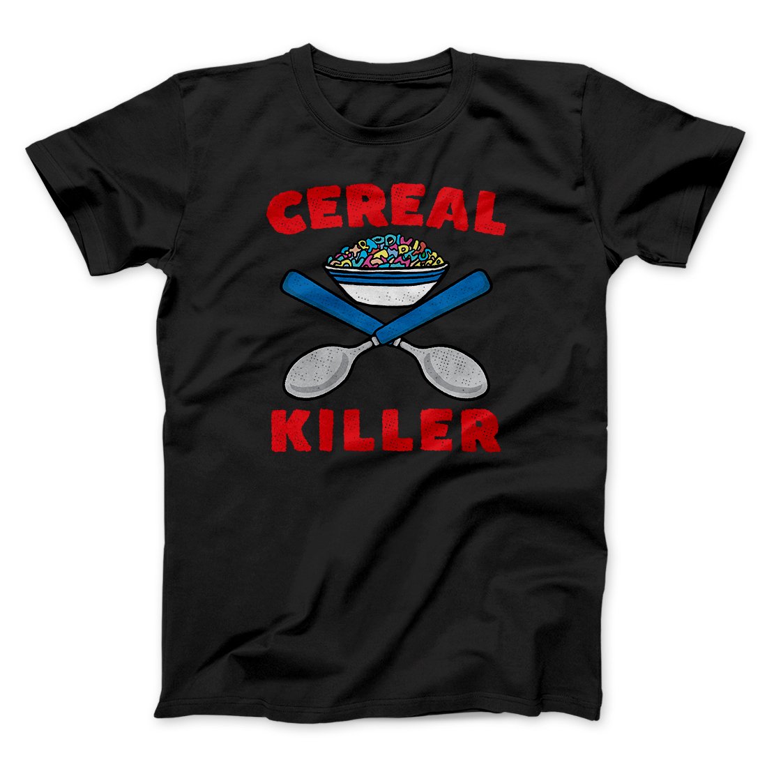 Cereal Killer Men/Unisex T-Shirt | Funny Shirt from Famous In Real Life