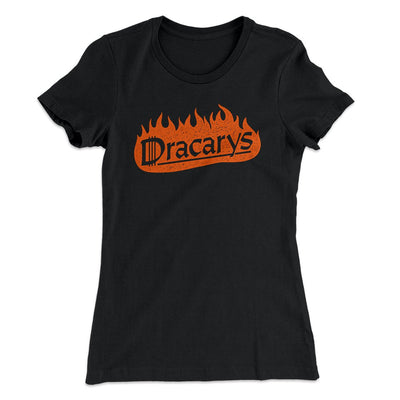 Dracarys Women's T-Shirt Black | Funny Shirt from Famous In Real Life