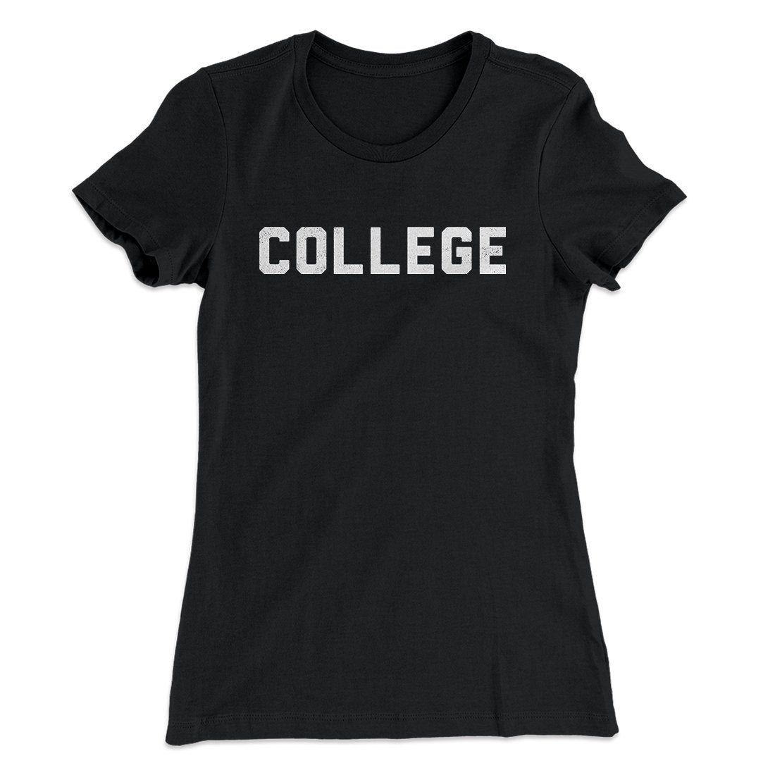 College Women's T-Shirt Black | Funny Shirt from Famous In Real Life