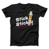 Stick Stickly Men/Unisex T-Shirt Black | Funny Shirt from Famous In Real Life