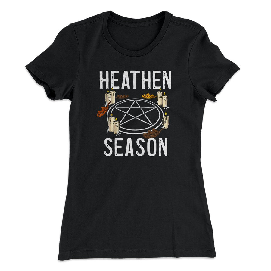 Heathen Season Women's T-Shirt | Funny Shirt from Famous In Real Life