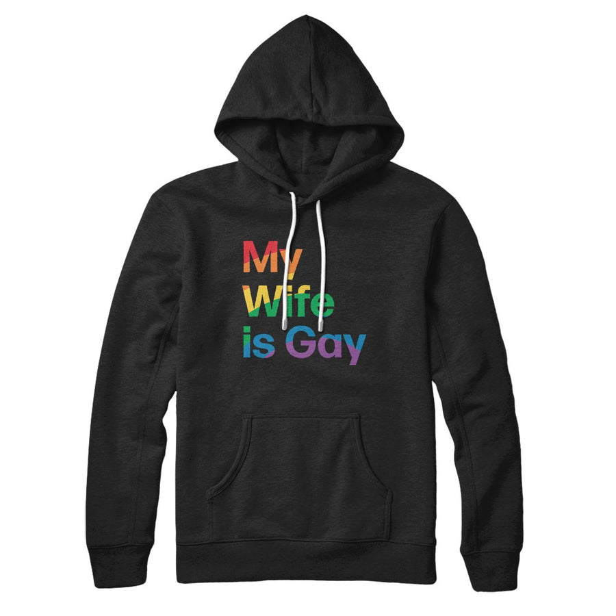 My Wife Is Gay Hoodie | Funny Shirt from Famous In Real Life