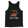 Taurus Men/Unisex Tank Black | Funny Shirt from Famous In Real Life