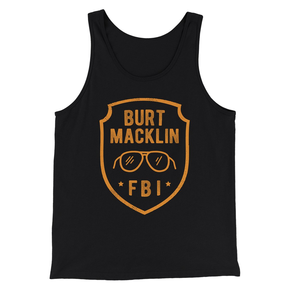 Burt Macklin FBI Men/Unisex Tank Top | Funny Shirt from Famous In Real Life