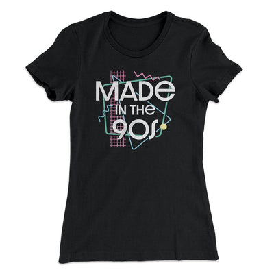 Made In The 90s Women's T-Shirt Black | Funny Shirt from Famous In Real Life