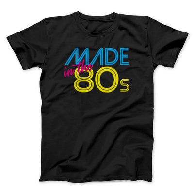 Made In The 80s Men/Unisex T-Shirt Black | Funny Shirt from Famous In Real Life