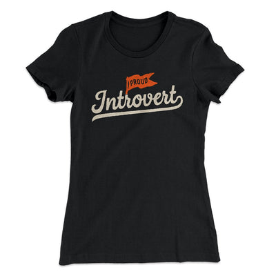 Proud Introvert Funny Women's T-Shirt Black | Funny Shirt from Famous In Real Life