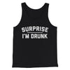 Surprise I'm Drunk Men/Unisex Tank Top Black | Funny Shirt from Famous In Real Life
