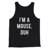 I'm A Mouse Costume Men/Unisex Tank Top Black | Funny Shirt from Famous In Real Life