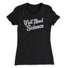 Y'all Need Science Women's T-Shirt Black | Funny Shirt from Famous In Real Life