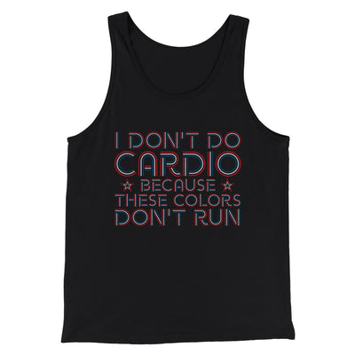 I Don't Do Cardio Men/Unisex Tank Top Black | Funny Shirt from Famous In Real Life