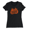 2020 On Fire Women's T-Shirt Black | Funny Shirt from Famous In Real Life