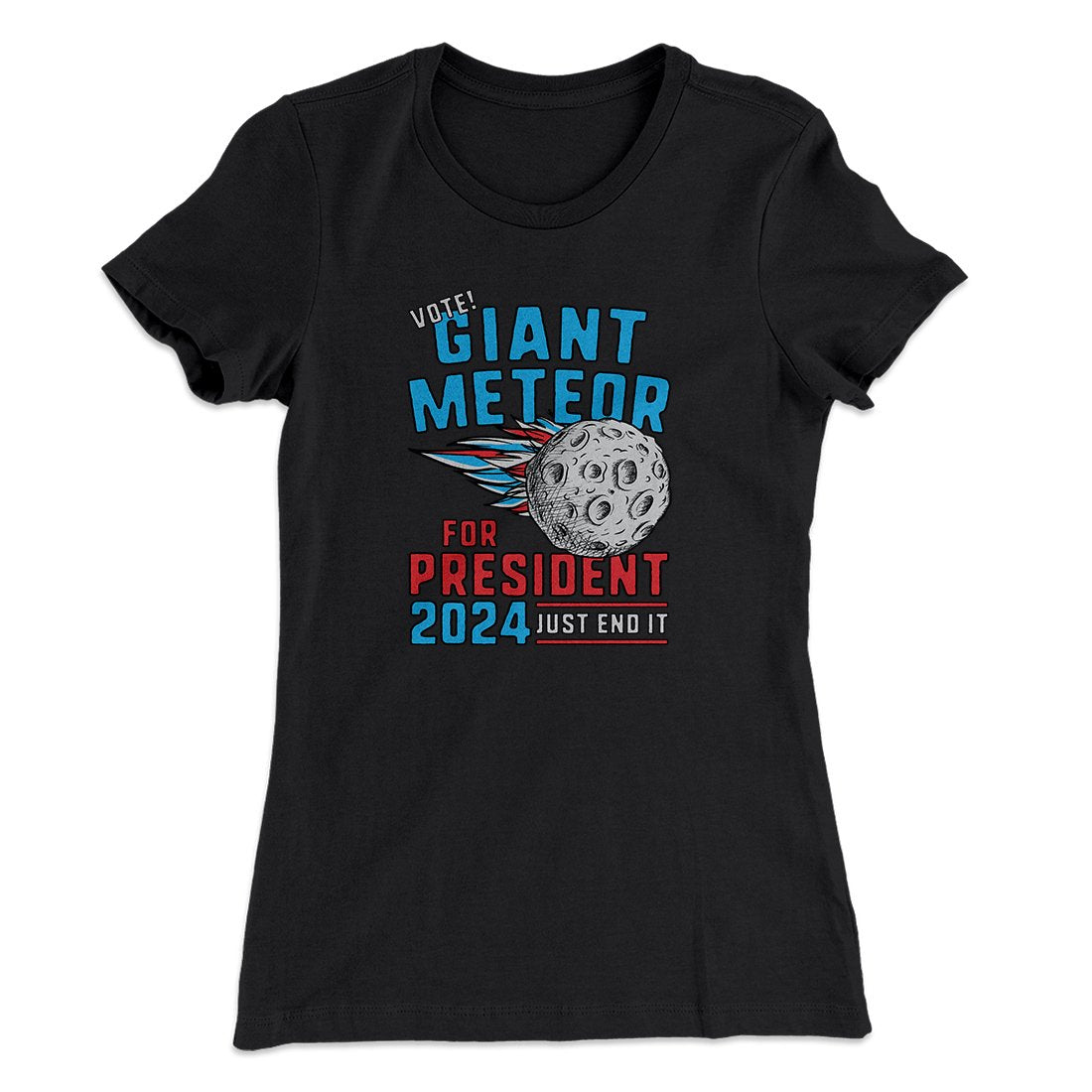 Giant Meteor 2024 Women's T-Shirt | Funny Shirt from Famous In Real Life