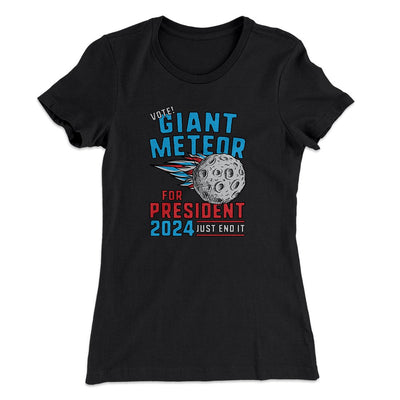 Giant Meteor 2024 Women's T-Shirt Black | Funny Shirt from Famous In Real Life