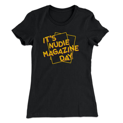 Nudie Magazine Day Women's T-Shirt Black | Funny Shirt from Famous In Real Life