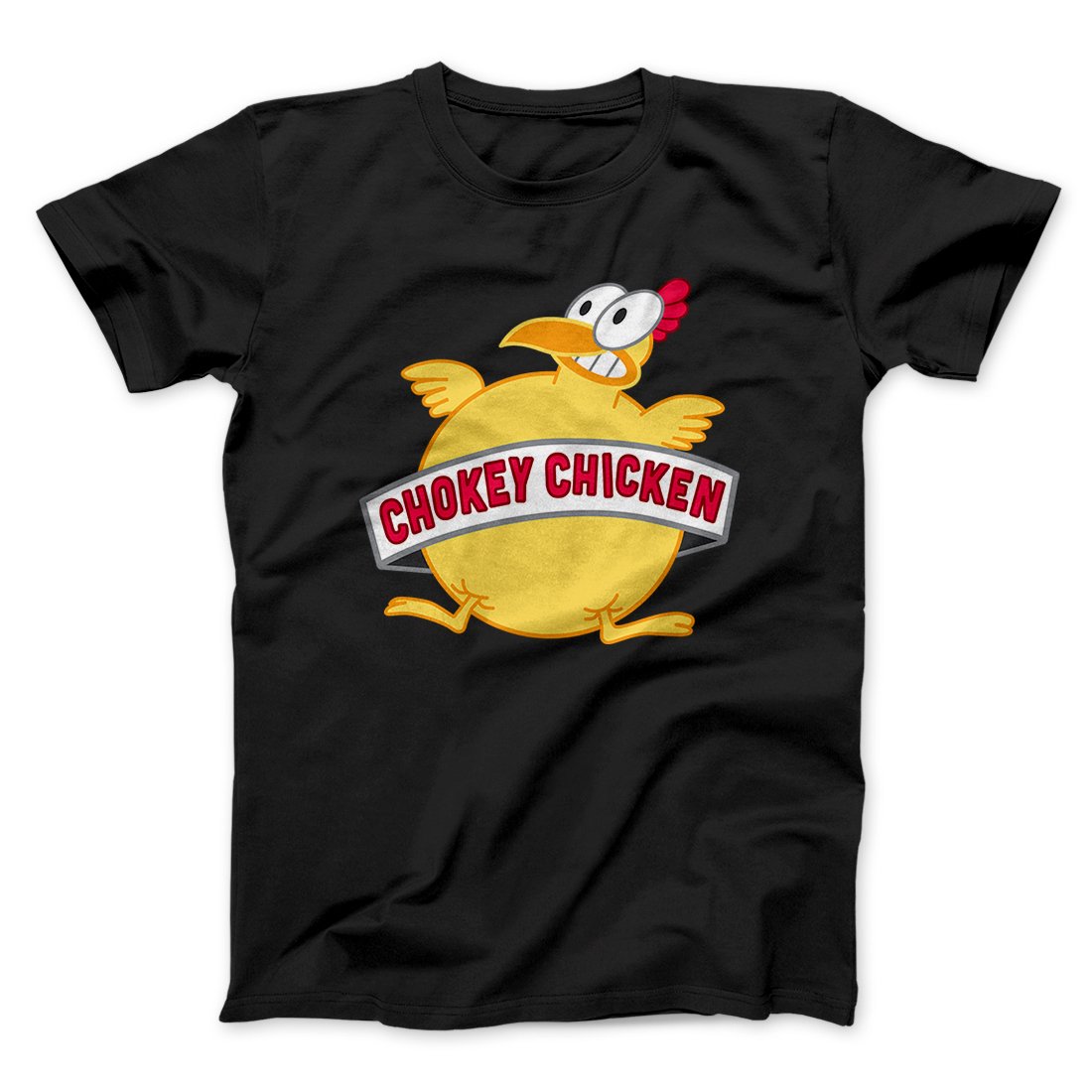 Chokey Chicken Men/Unisex T-Shirt | Funny Shirt from Famous In Real Life