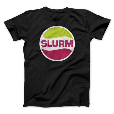 Slurm Men/Unisex T-Shirt Black | Funny Shirt from Famous In Real Life