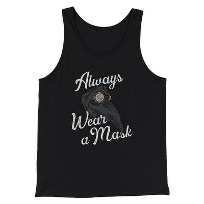 Always Wear A Mask Men/Unisex Tank Top Black | Funny Shirt from Famous In Real Life