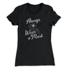 Always Wear A Mask Women's T-Shirt Black | Funny Shirt from Famous In Real Life