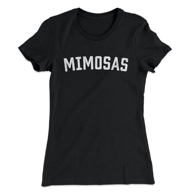 Mimosas Women's T-Shirt Black | Funny Shirt from Famous In Real Life