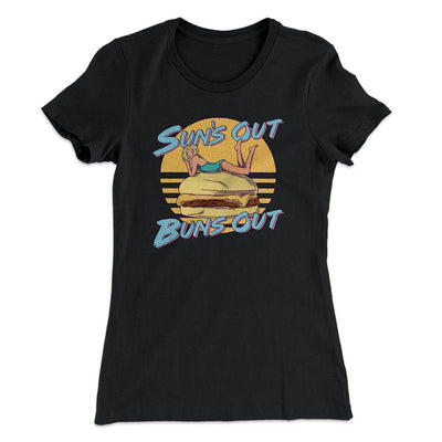 Sun's Out Buns Out Funny Women's T-Shirt Black | Funny Shirt from Famous In Real Life