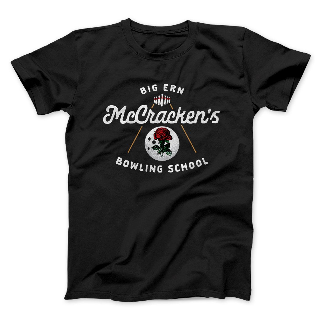 Big Ern McCracken's Bowling School Funny Movie Men/Unisex T-Shirt | Funny Shirt from Famous In Real Life