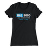 Hal 9000 Women's T-Shirt Black | Funny Shirt from Famous In Real Life