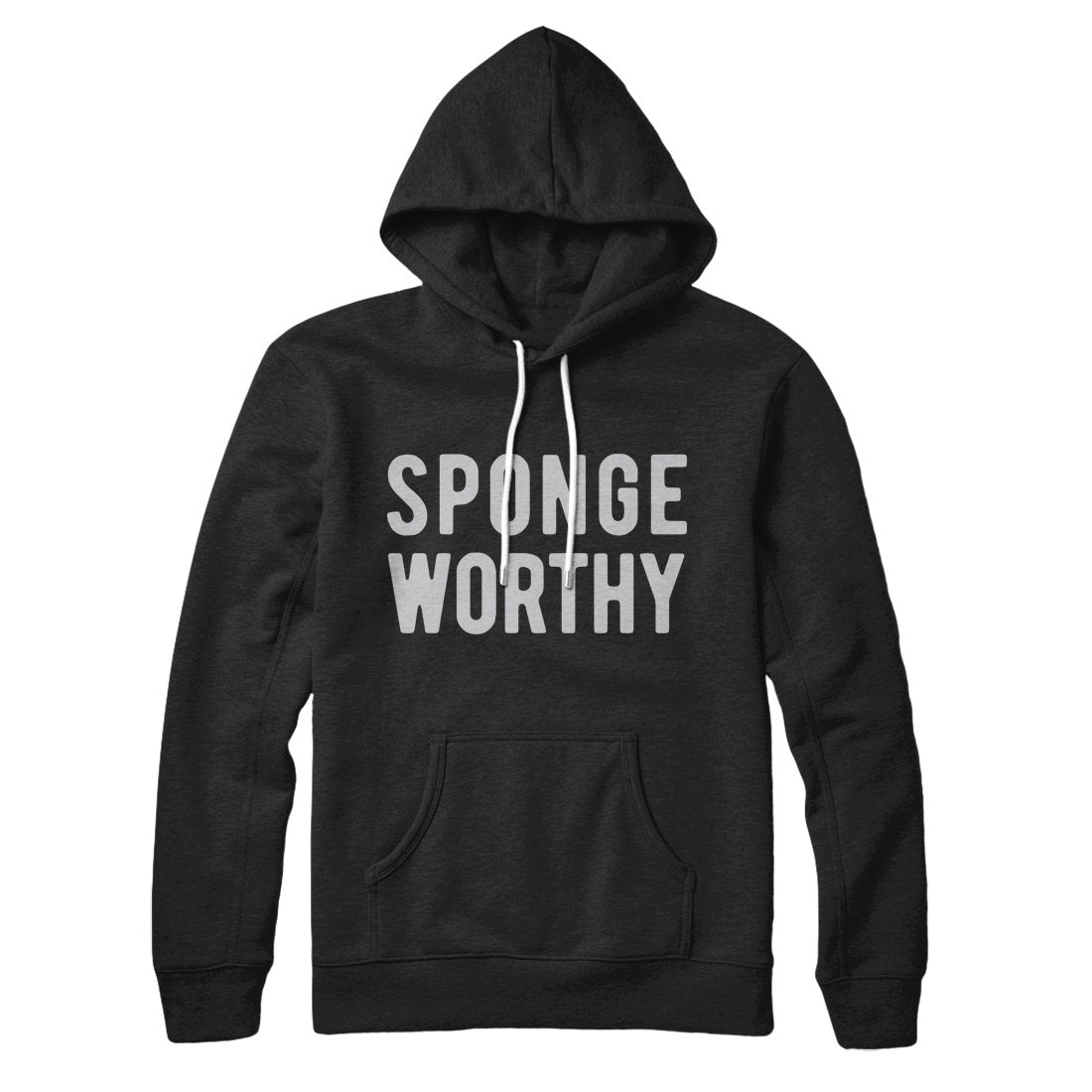 Sponge Worthy Hoodie | Funny Shirt from Famous In Real Life