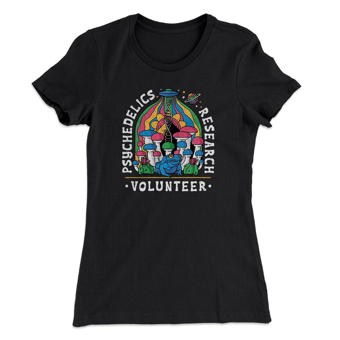 Psychedelics Research Volunteer Women's T-Shirt | Funny Shirt from Famous In Real Life