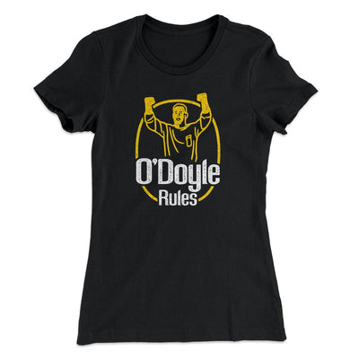 O'Doyle Rules Women's T-Shirt Black | Funny Shirt from Famous In Real Life