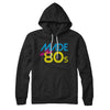 Made In The 80s Hoodie Black | Funny Shirt from Famous In Real Life