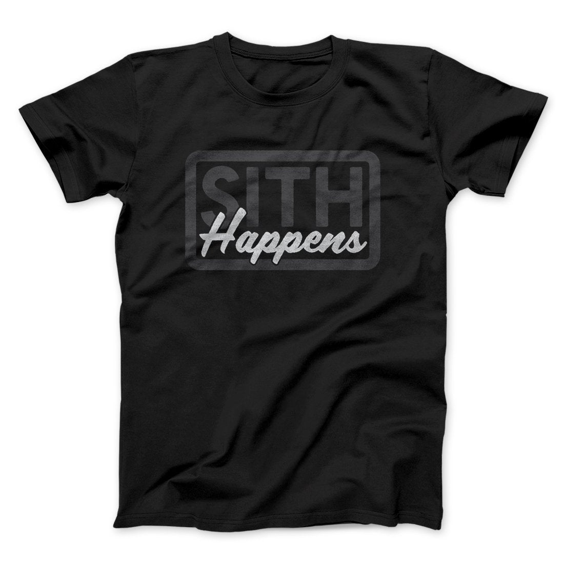 Sith Happens Funny Movie Men/Unisex T-Shirt | Funny Shirt from Famous In Real Life