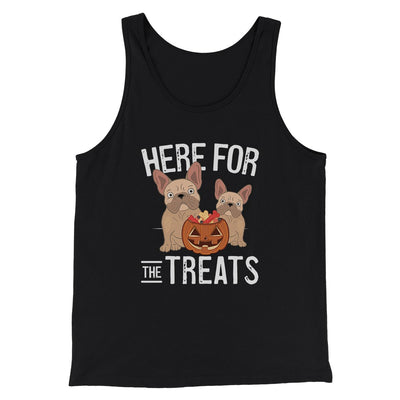 Here For The Treats Men/Unisex Tank Top Black | Funny Shirt from Famous In Real Life