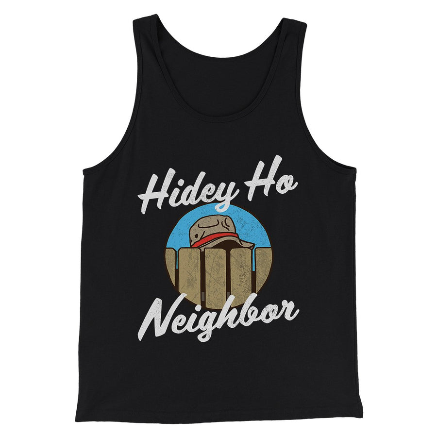 Hidey Ho Neighbor Men/Unisex Tank Top | Funny Shirt from Famous In Real Life