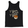 I Yam What I Yam Funny Thanksgiving Men/Unisex Tank Top Black | Funny Shirt from Famous In Real Life