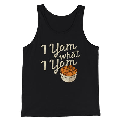 I Yam What I Yam Funny Thanksgiving Men/Unisex Tank Top Black | Funny Shirt from Famous In Real Life