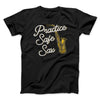 Practice Safe Sax Men/Unisex T-Shirt Black | Funny Shirt from Famous In Real Life