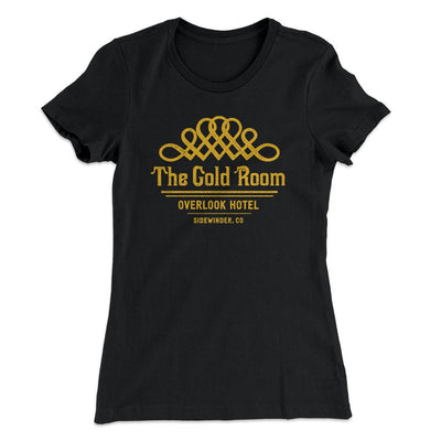 The Gold Room Women's T-Shirt Black | Funny Shirt from Famous In Real Life
