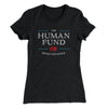 The Human Fund Women's T-Shirt Black | Funny Shirt from Famous In Real Life