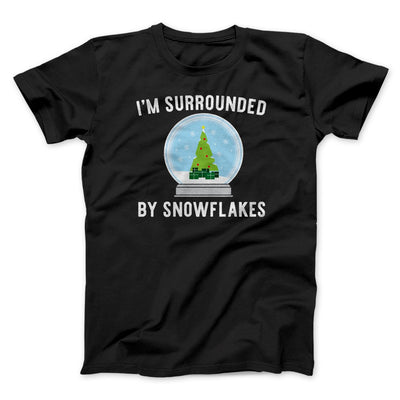 I'm Surrounded By Snowflakes Men/Unisex T-Shirt Black | Funny Shirt from Famous In Real Life