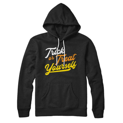 Trick Or Treat Yourself Hoodie Black | Funny Shirt from Famous In Real Life