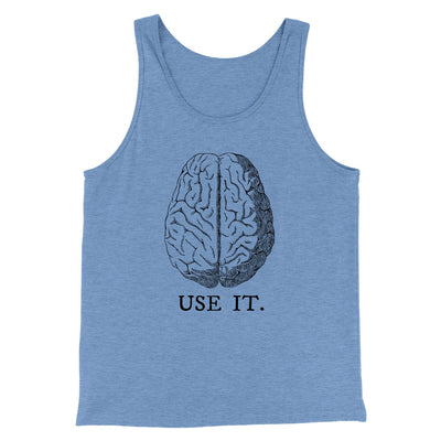 Use Your Brain Men/Unisex Tank Top Blue TriBlend | Funny Shirt from Famous In Real Life