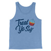 Treat Yo' Self Men/Unisex Tank Top Blue TriBlend | Funny Shirt from Famous In Real Life