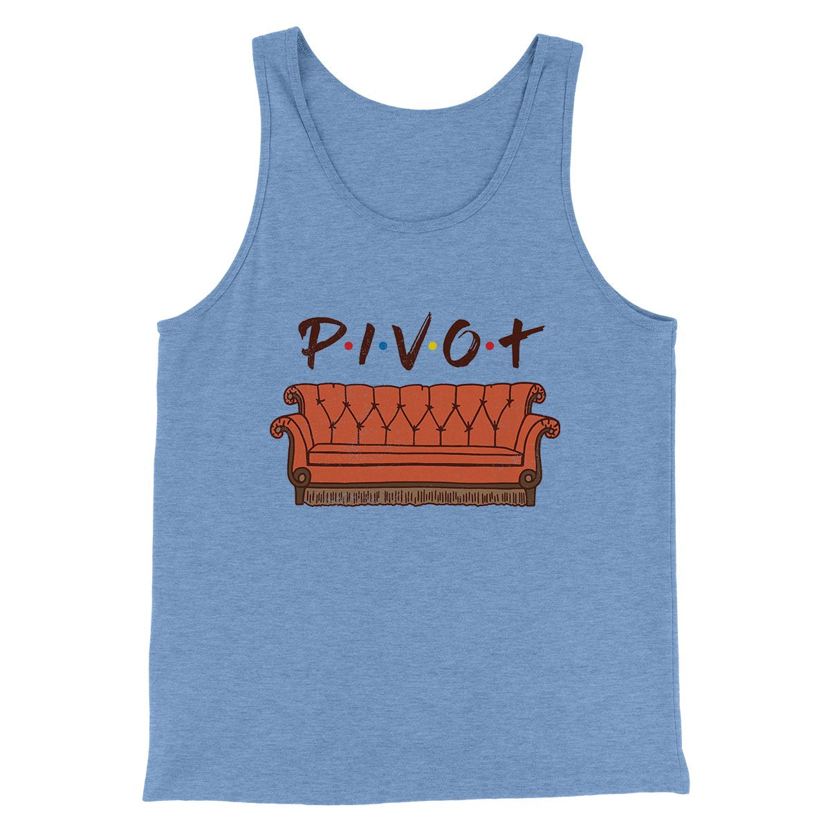 Pivot Men/Unisex Tank Top | Funny Shirt from Famous In Real Life